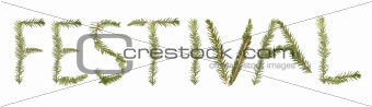 Spruce twigs forming the phrase 'Festival'