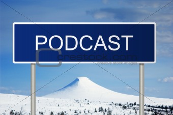 Road sign with text Podcast