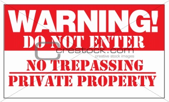 WARNING! DO NOT ENTER NO TRESPASSING PRIVATE PROPERTY. Sign, signpost, vectorized.