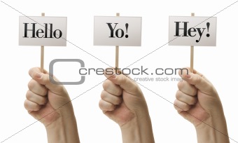 Three Signs In Male Fists Saying Hello, Yo! and Hey! Isolated on a White Background.