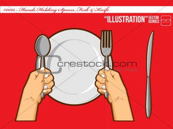 Illustration #0013 - Hands Holding Spoon Fork & Knife