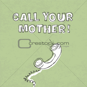 Call your mother! Poster design, vector, EPS10.