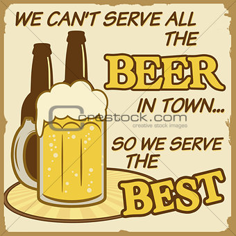 We can't serve all the beer poster