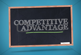 Competitive advantage written on a chalkboard
