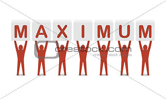 Men holding the word maximum.