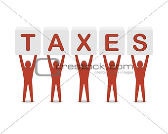 Men holding the word taxes.