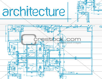 Illustration of architecture Blueprints over notepaper.