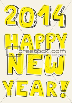 Happy New Year 2014 hand drawn wishes. Doodle sign or number symbol draft with yellow highlighter