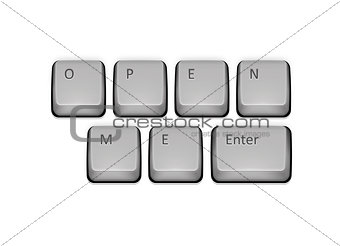 Phrase Open Me on keyboard and enter key.
