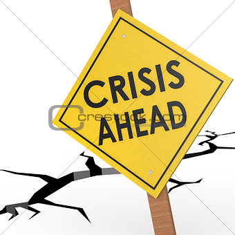 Crisis ahead sign board