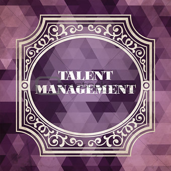 Talent Management. Vintage Background.