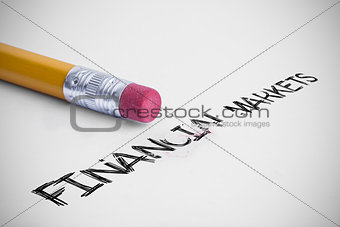 Financial markets against pencil with an eraser