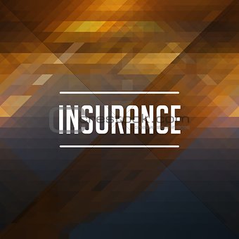Insurance Concept on Retro Triangle Background.