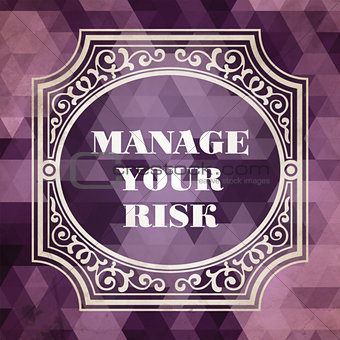 Manage Your Risk Concept. Vintage design.
