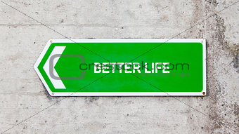 Green sign - Better life
