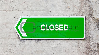 Green sign - Closed