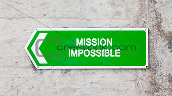 Green sign - Mission impossible