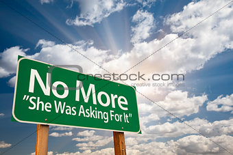 No More - She Was Asking For It Green Road Sign