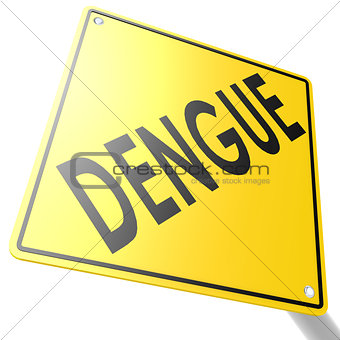 Road sign with dengue