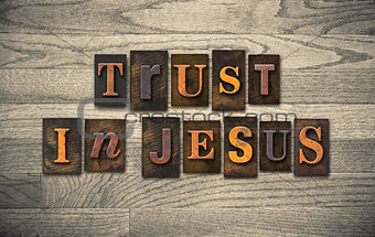 Trust in Jesus Wooden Letterpress Concept