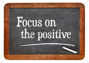 Focus on the positive