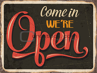 Retro metal sign " Come in we're open"