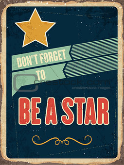 Retro metal sign "  be a star"