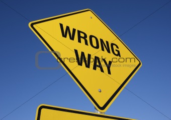 Wrong Way road sign.