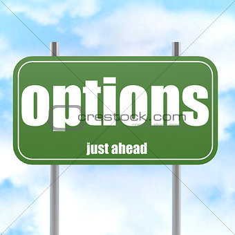 Options, just ahead green road sign