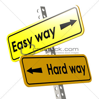 Easy way and hard way with yellow road sign