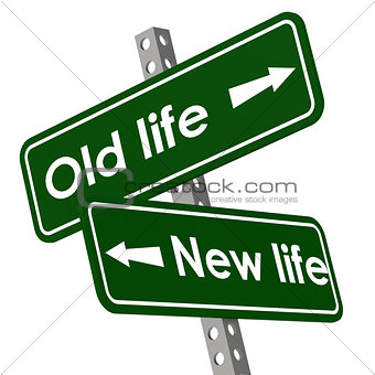 New life and old life road sign in green color
