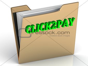 CLICK2PAY- bright color letters on a gold folder 