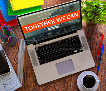 Together We Can Concept on Modern Laptop Screen.