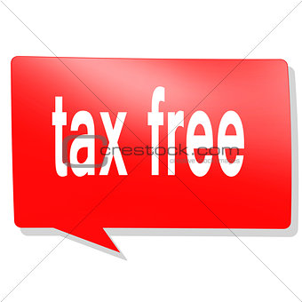 Tax free word on red speech bubble