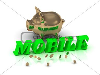 MOBILE- inscription of green letters and gold Piggy 