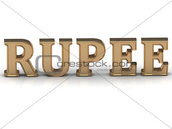 RUPEE - inscription of bright gold letters