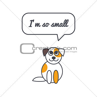 Small puppy with speech bubble and saying