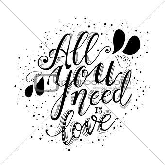 All you need is love hand lettering and decoration