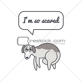 Scared dog with speech bubble and saying