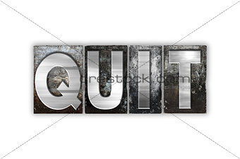 Quit Concept Isolated Metal Letterpress Type