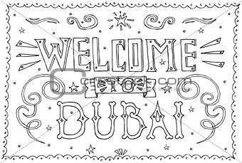 Welcome to Dubai. Hand drawn vintage hand lettering. 
