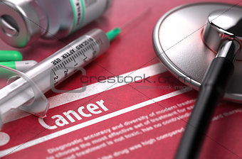 Cancer - Printed Diagnosis. Medical Concept.