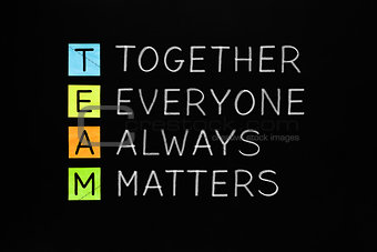 TEAM Together Everyone Always Matters