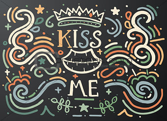 Kiss me. Hand drawn vintage print with decorative outline text. 