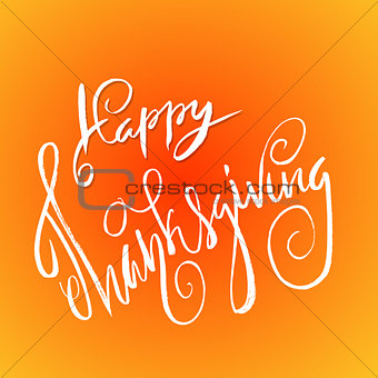 Happy Thanksgiving Day hand-lettering text. Handwritten vector calligraphy on orange background