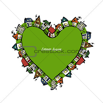 Cityscape heart shape, abstract houses sketch for your design