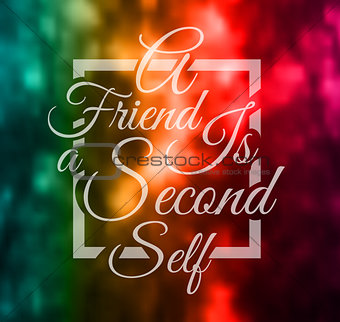 Inspirational Typo "A friend is a second self"