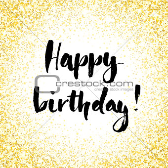 Birthday card with letterin and gold glitter background.