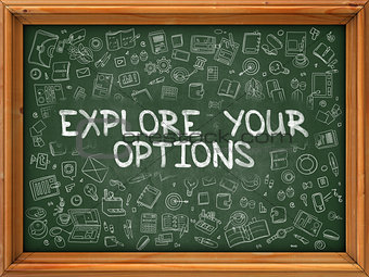 Explore Your Options - Hand Drawn on Green Chalkboard.