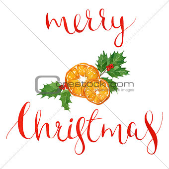 watercolor Christmas card with holly berries and leaves,orange and lettering.